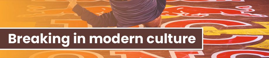 Breaking in modern culture