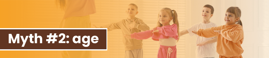 Myth #2: you have to start young
