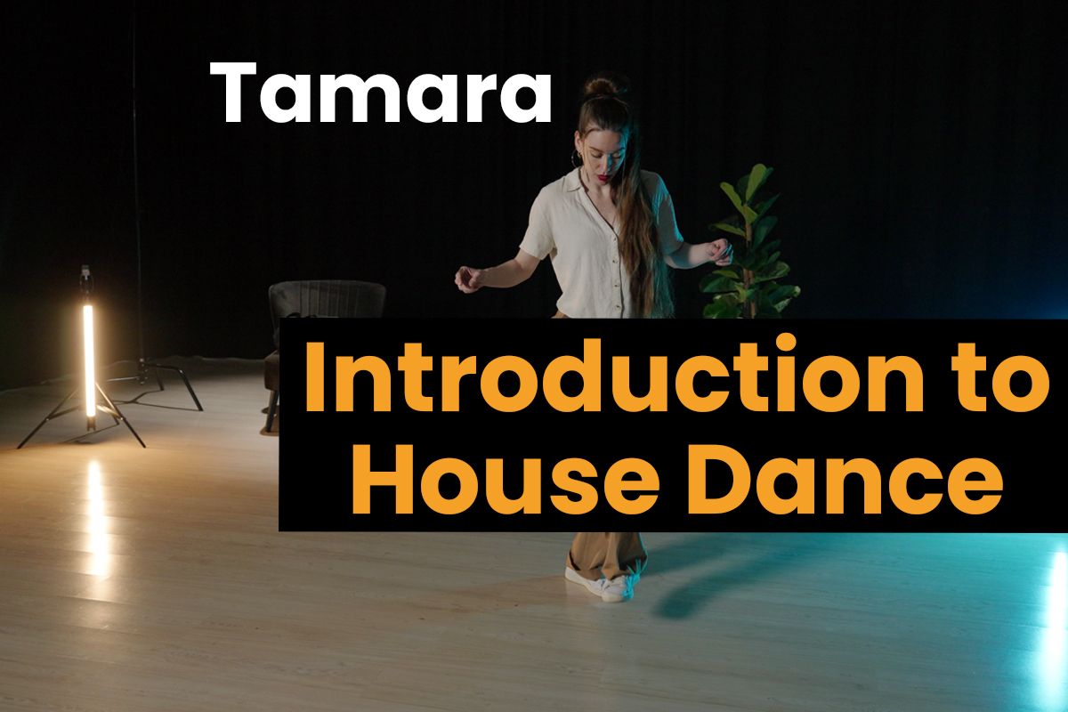 Tamara - Introduction to House Dance