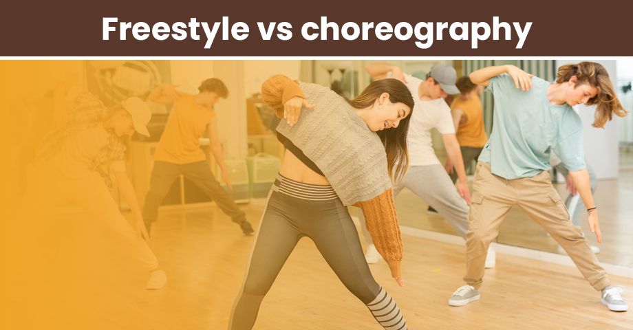 Freestyle vs choreography