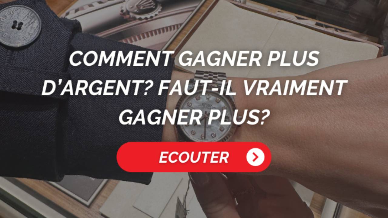 Comment gagner plus d’argent? 🤔 Faut-il vraiment gagner plus?
