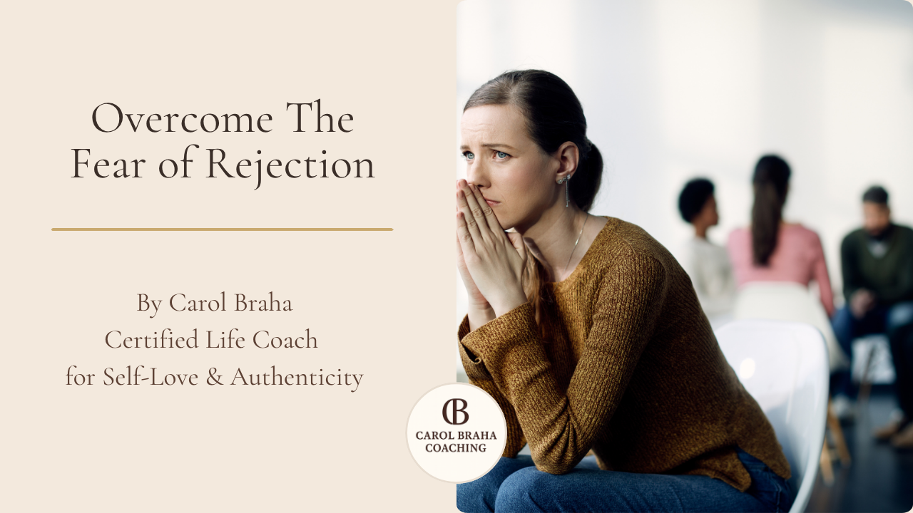 Learning to choose courage over fear of rejection with the support of a life coach for women