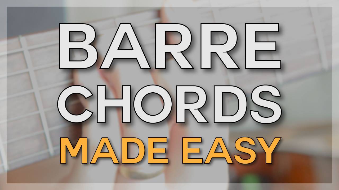 Barre Chords Made Easy