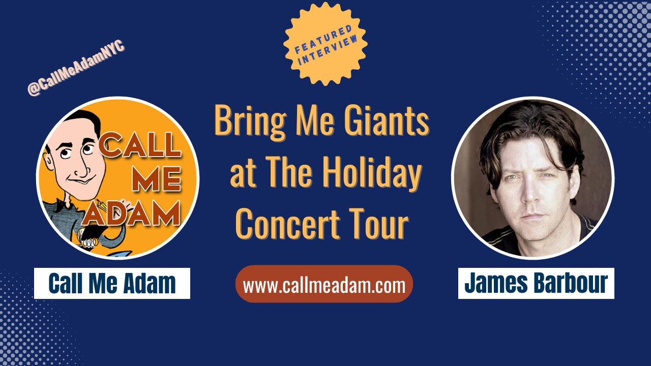 Call Me Adam Featured Interview Artwork, Call Me Adam logo. James Barbour's headshot. Interview Title: Bring Me Giants at The Holiday Concert Tour, www.callmeadam.com
