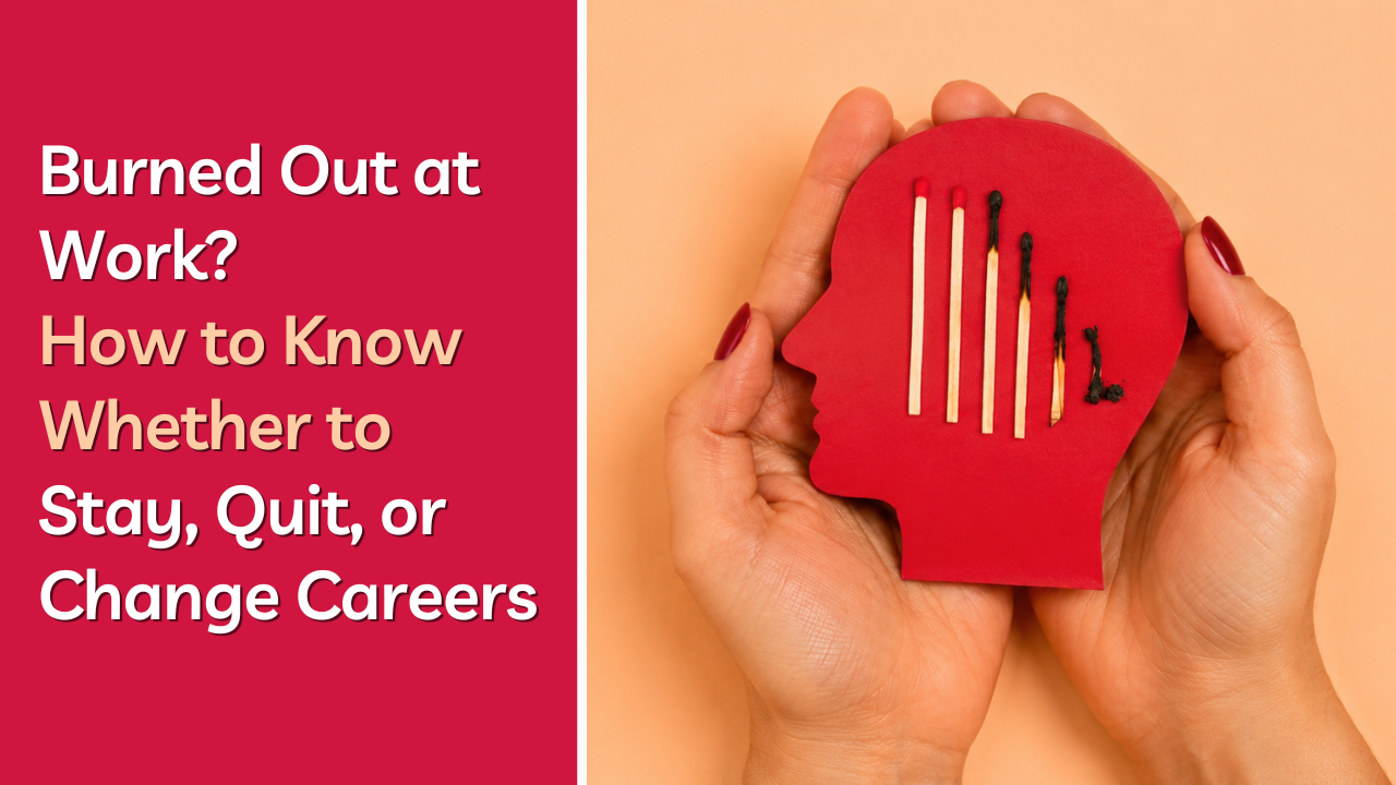 Burned out at work? Learn how to decide whether to stay, quit, change careers, or recover first so you can make your next move with clarity and confidence.