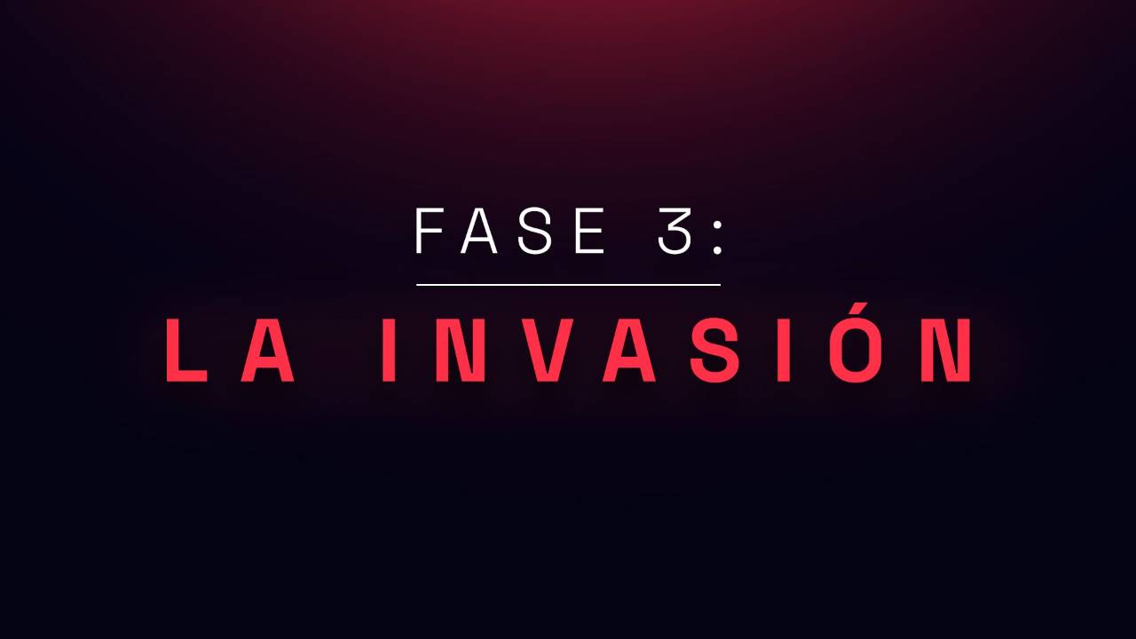 Fase 3 La Invasión