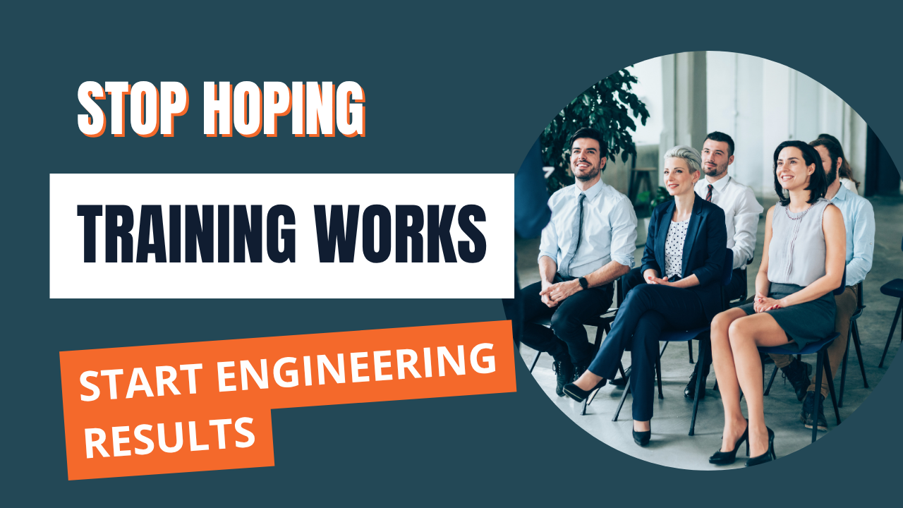 Stop hoping training works