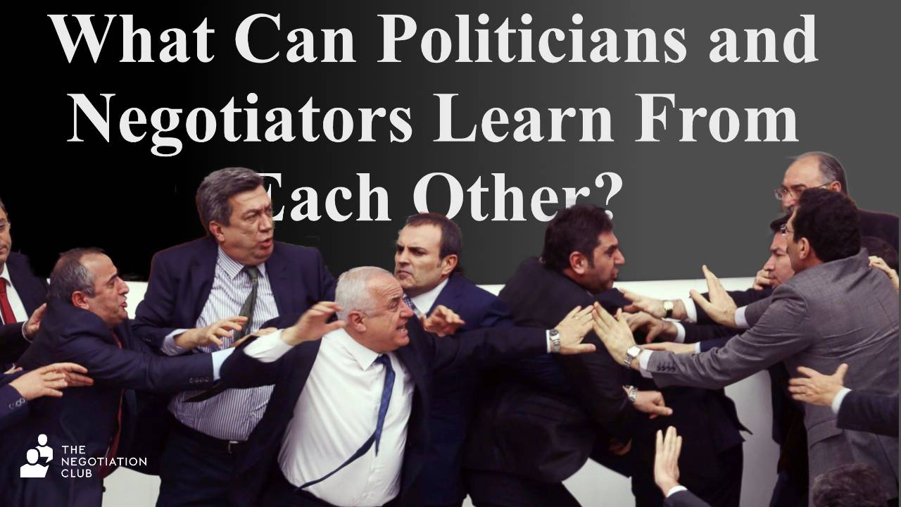 What Politicians and Negotiators Can Learn From Each Other