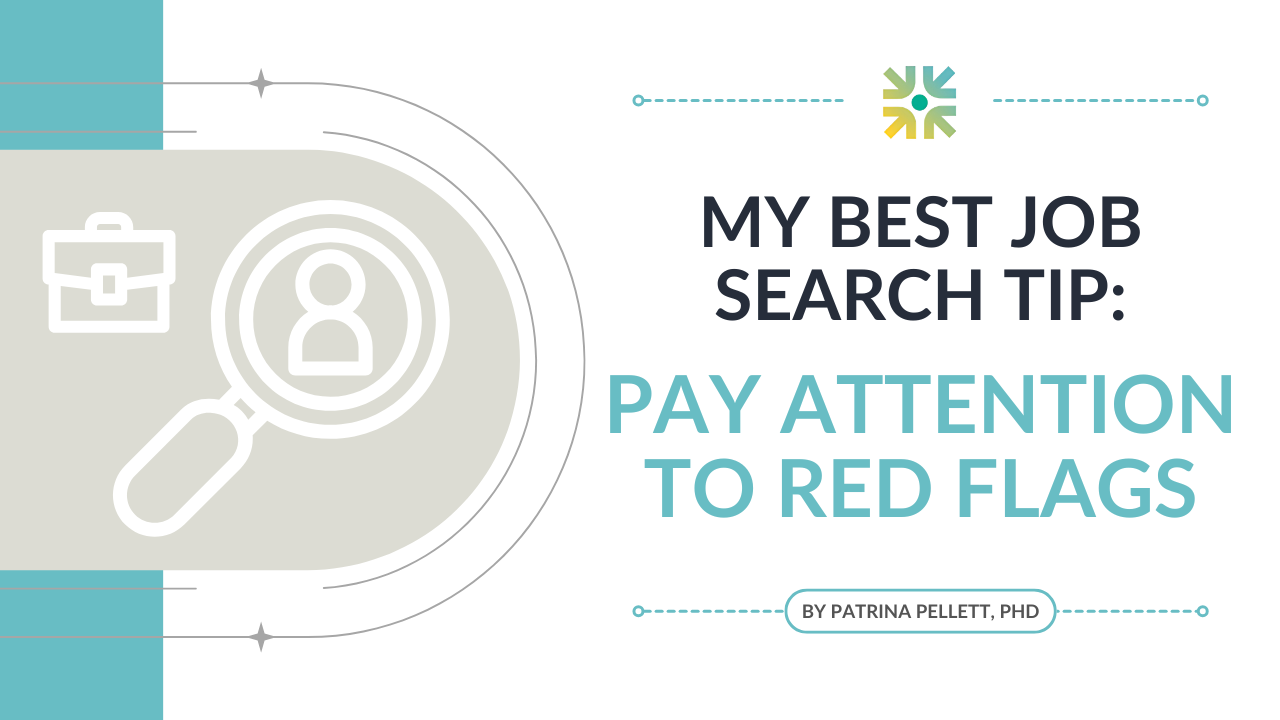 My Best Job Search Tip: Pay Attention to Red Flags