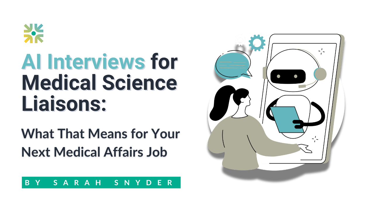 AI Interviews for Medical Science Liaisons: What That Means for Your Next Medical Affairs Job
