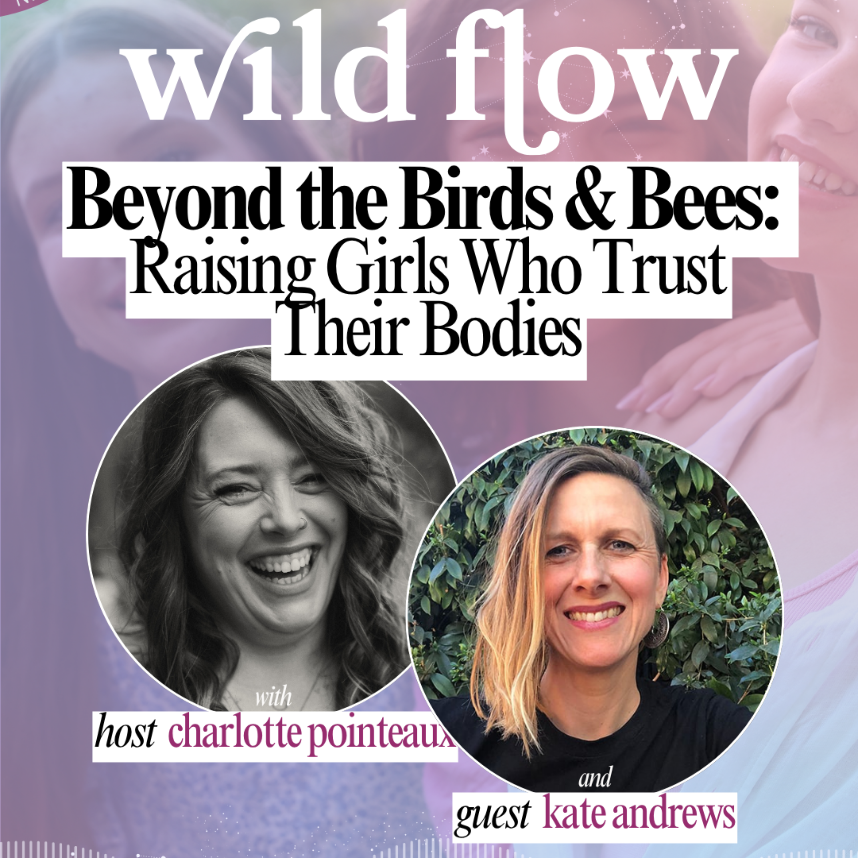 Beyond the Birds & Bees: Raising Girls Who Trust Their Bodies episode artwork