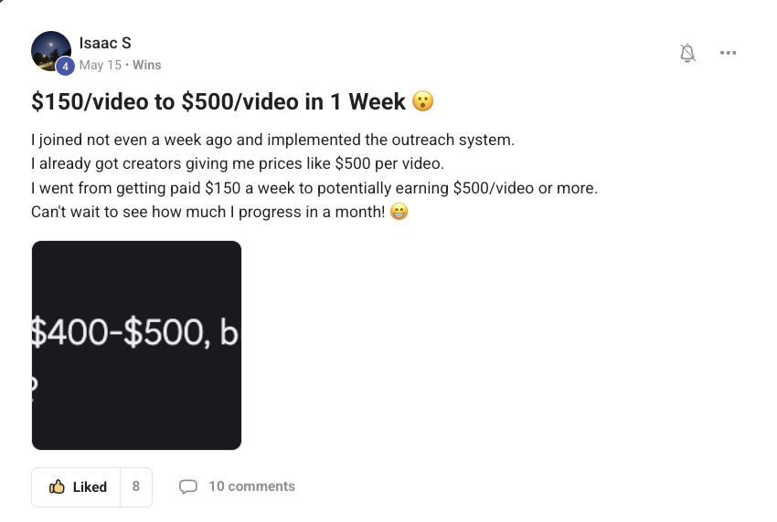 Isaac S: $150 per video to $500 per video in 1 week