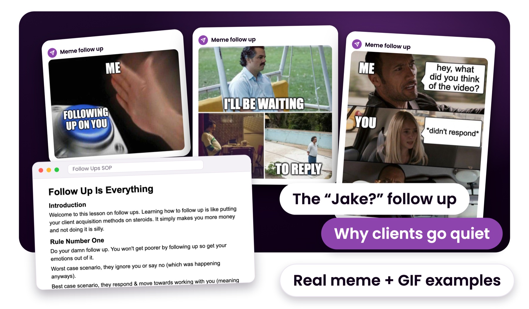 Three real meme follow ups from the Follow Ups SOP on a dark purple panel: 'Me / Following up on you', 'I'll be waiting for you to reply', and 'Me: hey, what did you think of the video? You: didn't respond', beside the opening of the Follow Up Is Everything doc with Rule Number One, do your damn follow up.