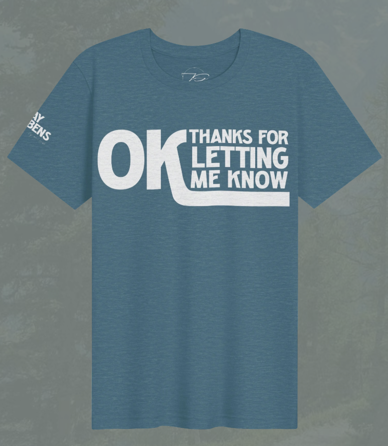 OK Thanks For Letting Me Know shirt