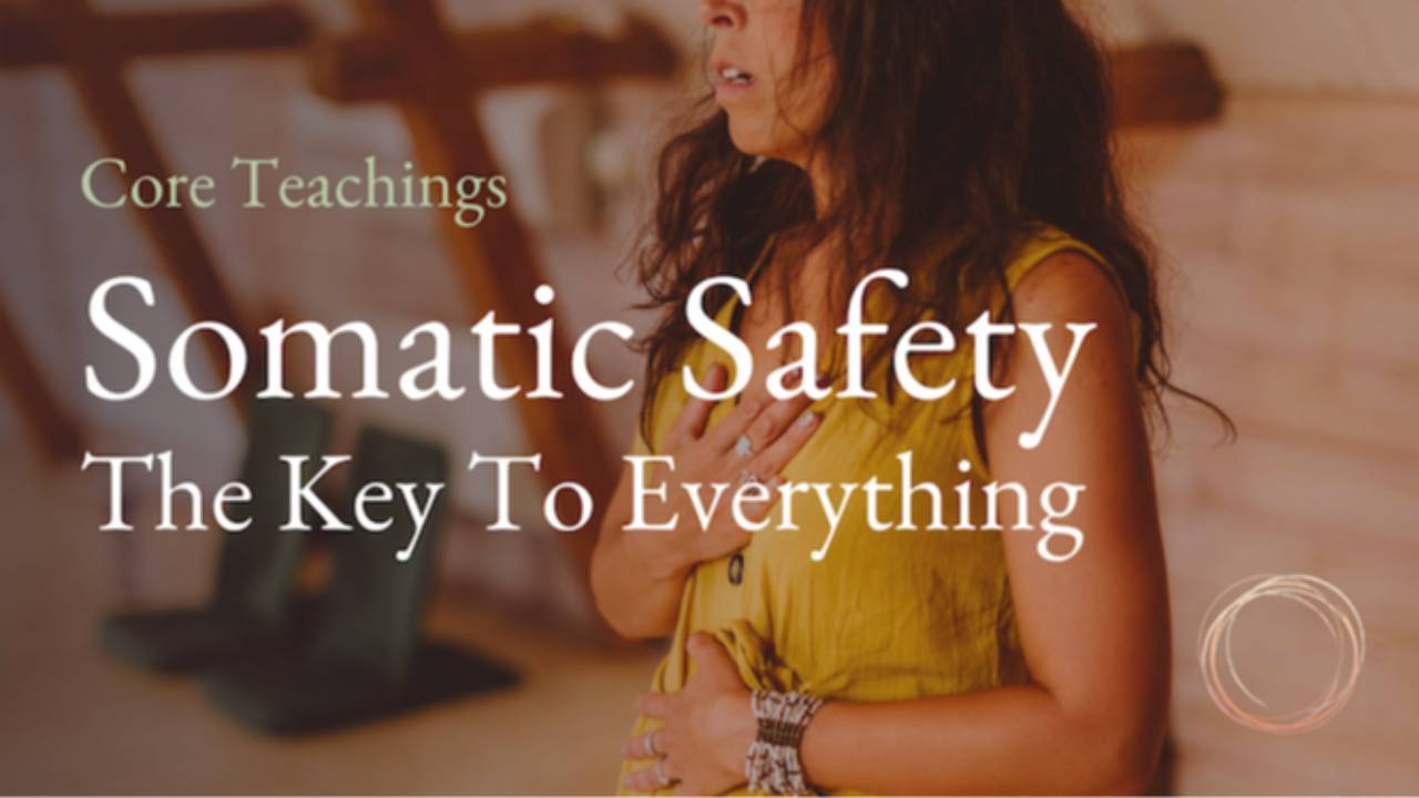 Somatic Safety - The Key To Everything
