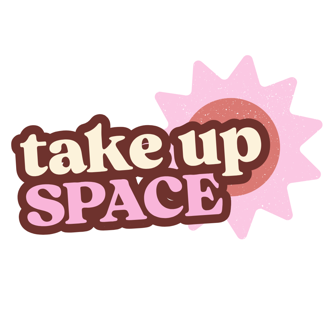 Take up space