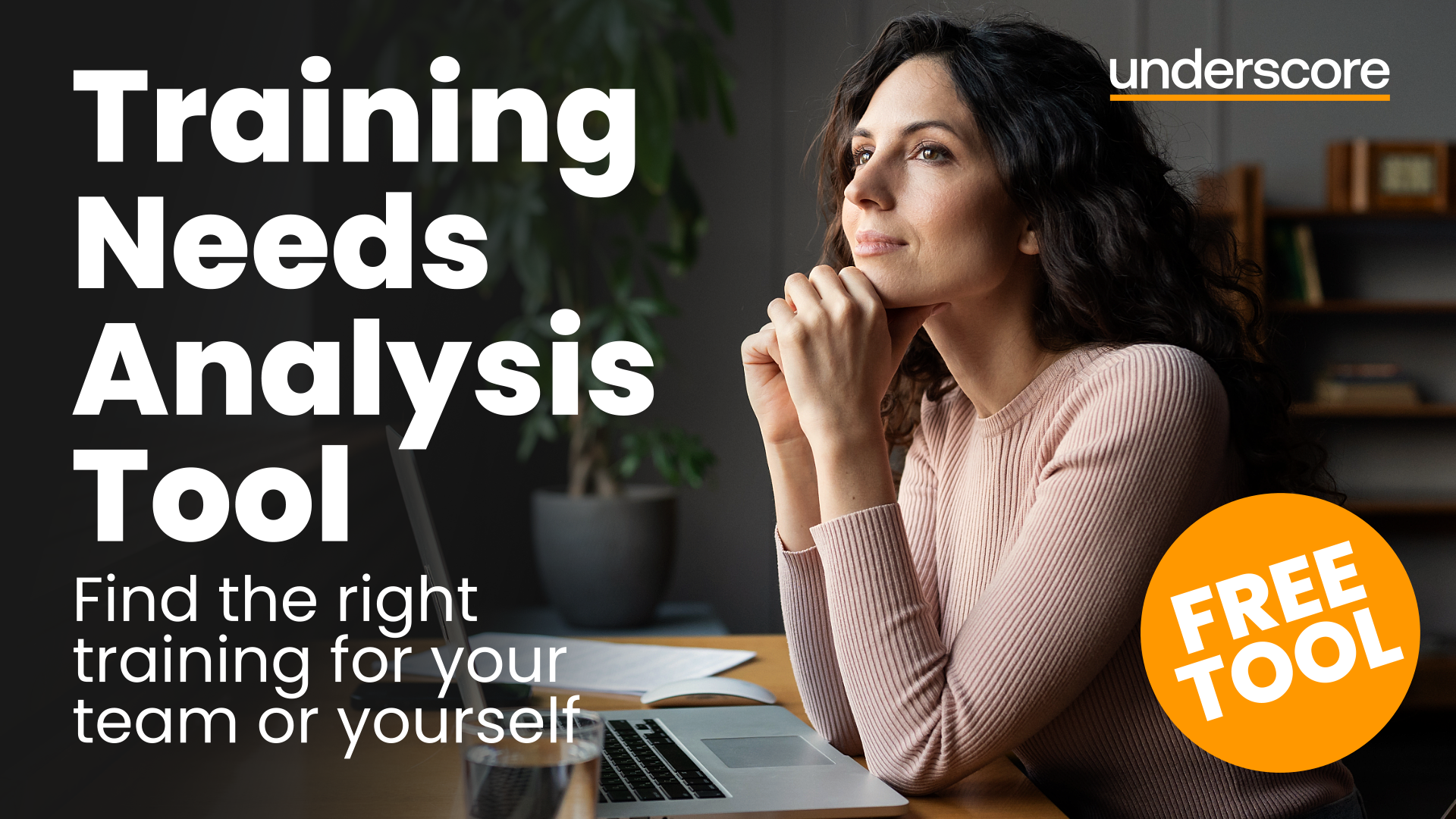 Training Needs Analysis Tool graphic showing a professional woman at a laptop with text about finding the right training for your team or yourself and a free tool badge.