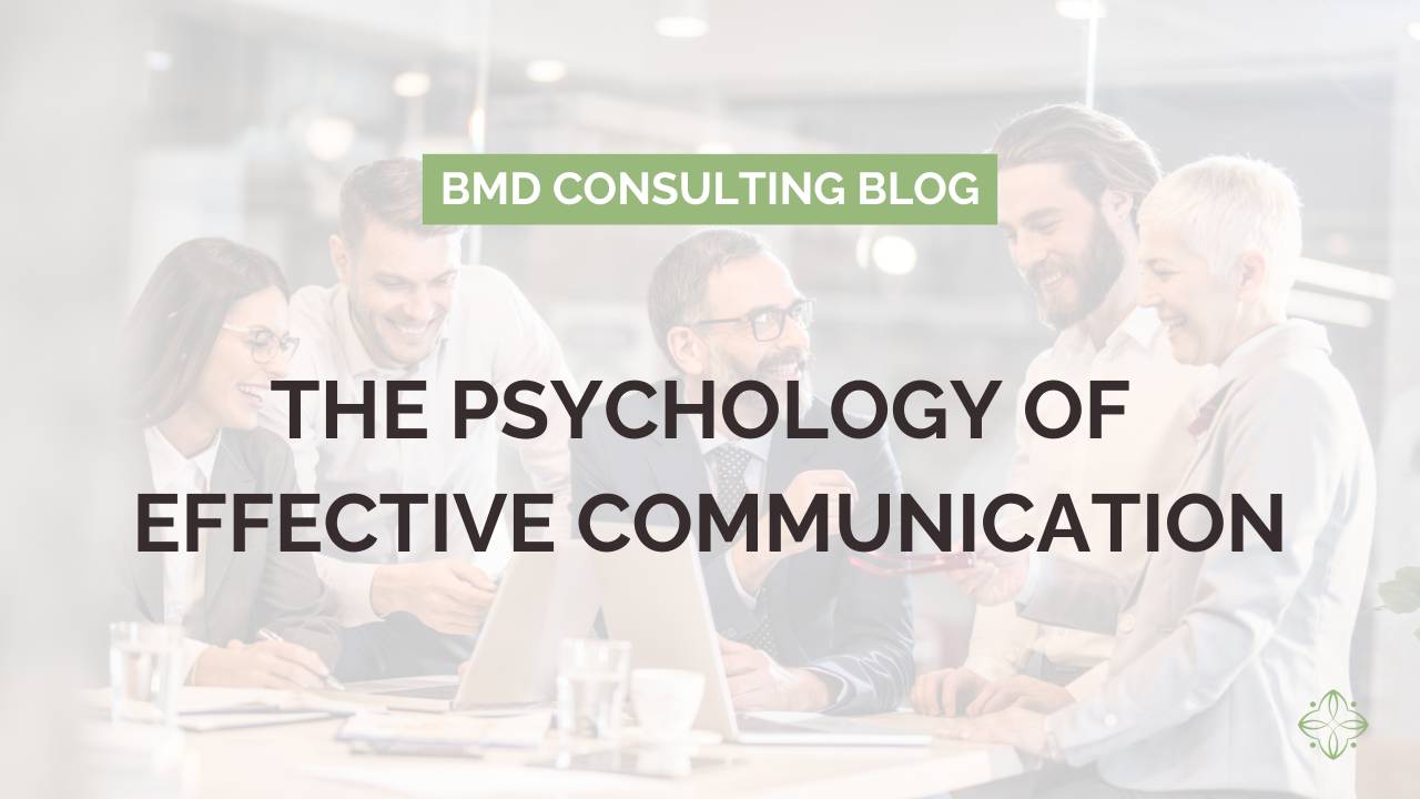 The Psychology of Effective Communication: A Leadership Imperative for Team Happiness and Success