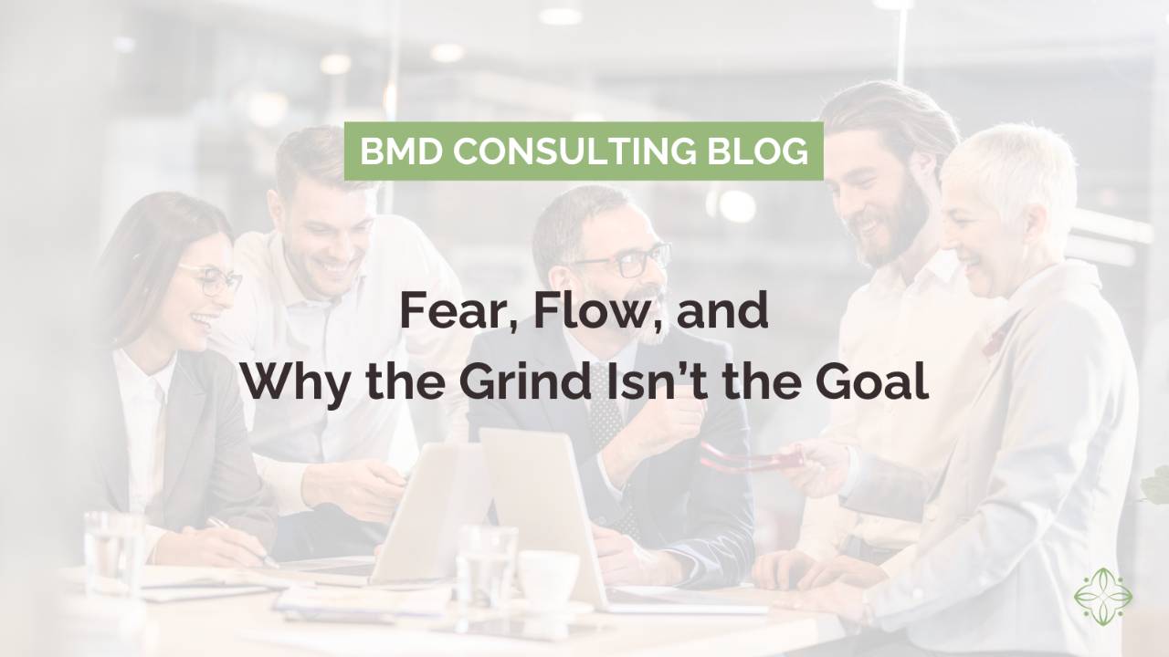 Fear, Flow, and Why the Grind Isn’t the Goal