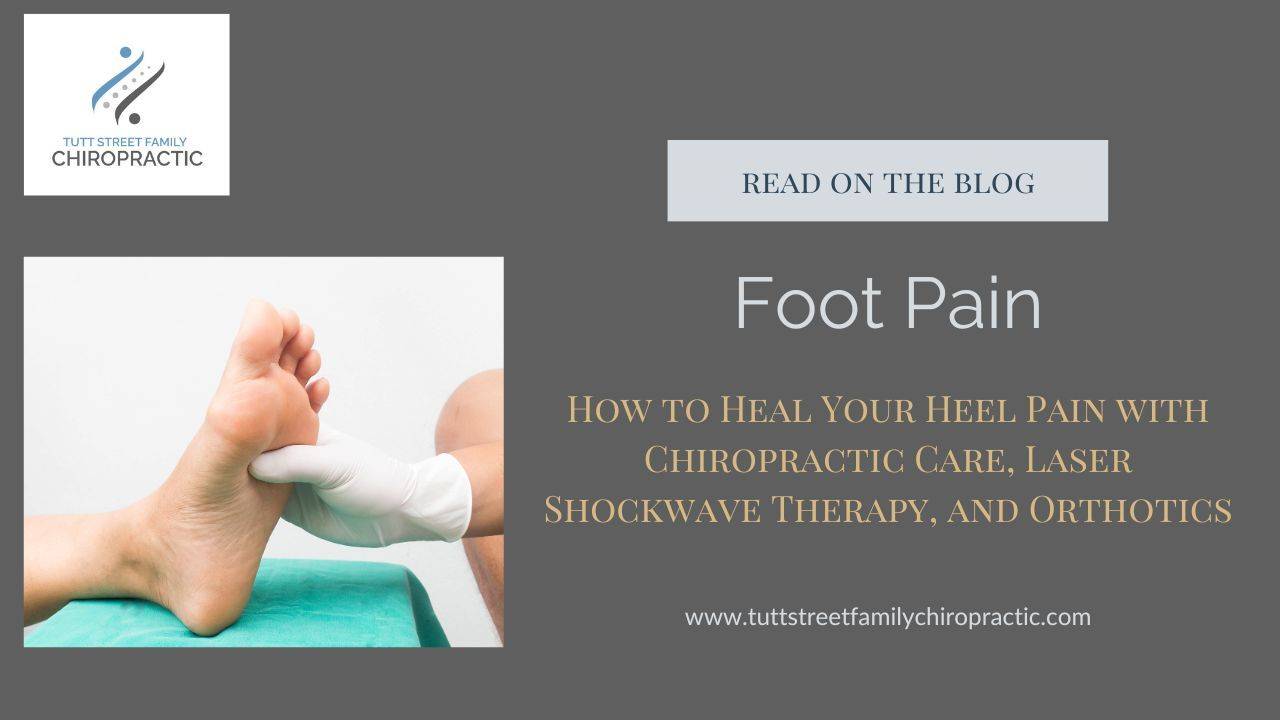 How to Heal Your Foot Pain with Chiropractic Kelowna Chiropractor