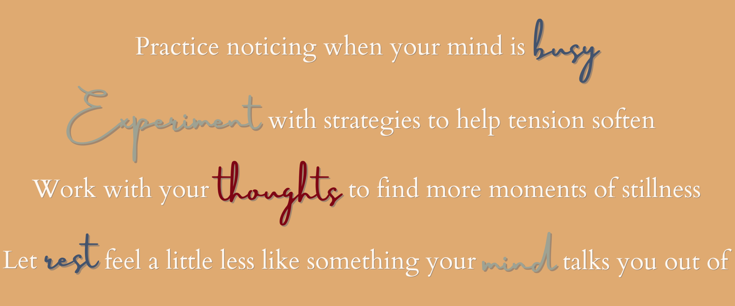 Soften and Surrender into Slow course outcomes including noticing mental busyness, experimenting with strategies and finding more moments of stillness and rest