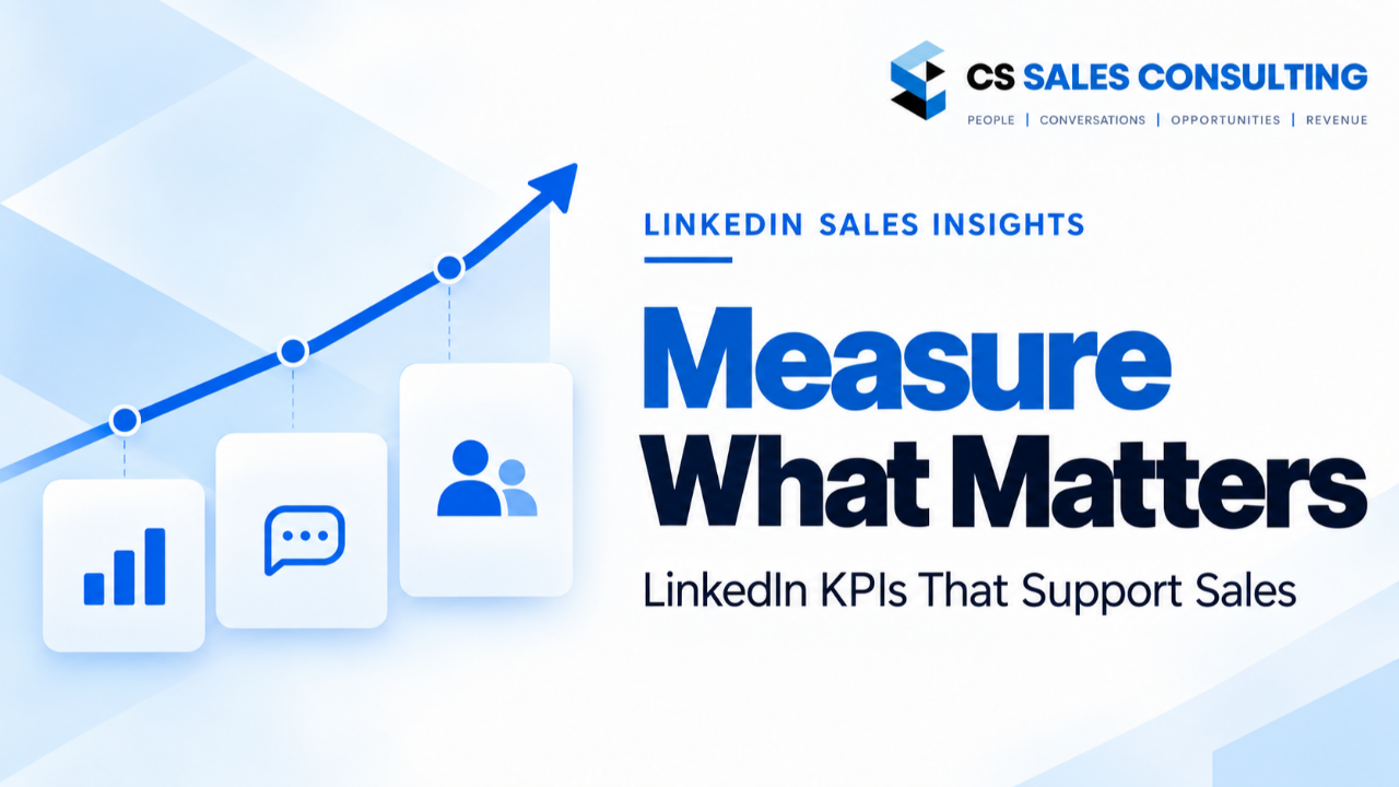 CS Sales Consulting LinkedIn Sales Insights: How to Measure LinkedIn Success: The KPIs That Actually Matter
