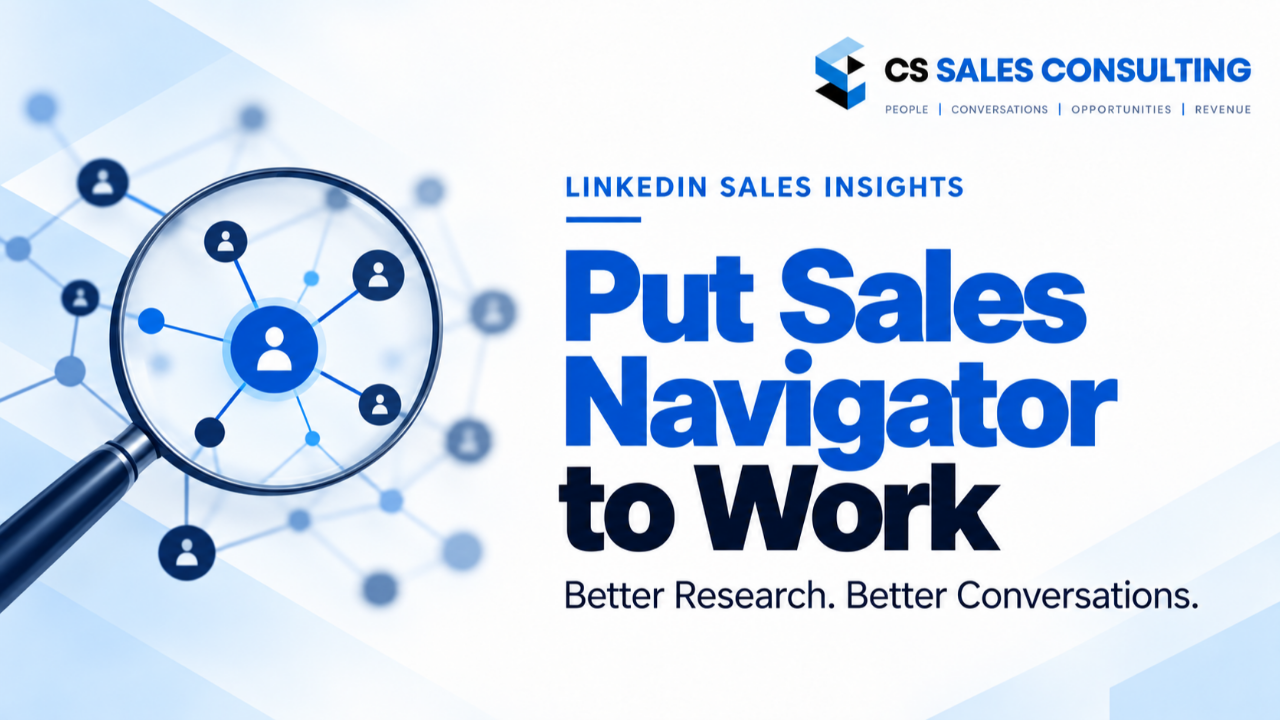 CS Sales Consulting LinkedIn Sales Insights: LinkedIn Sales Navigator: A Practical Guide for Sales Professionals