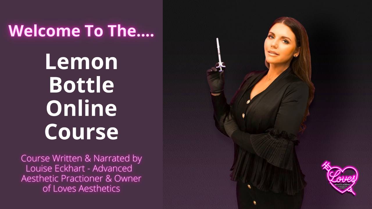 Lemon Bottle Online Training | Loves Aesthetic Academy