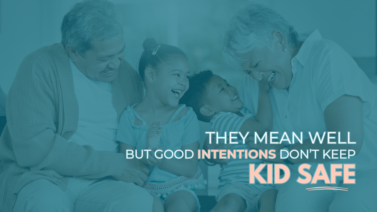Good-intentions-dont-keep-kids-safe 
