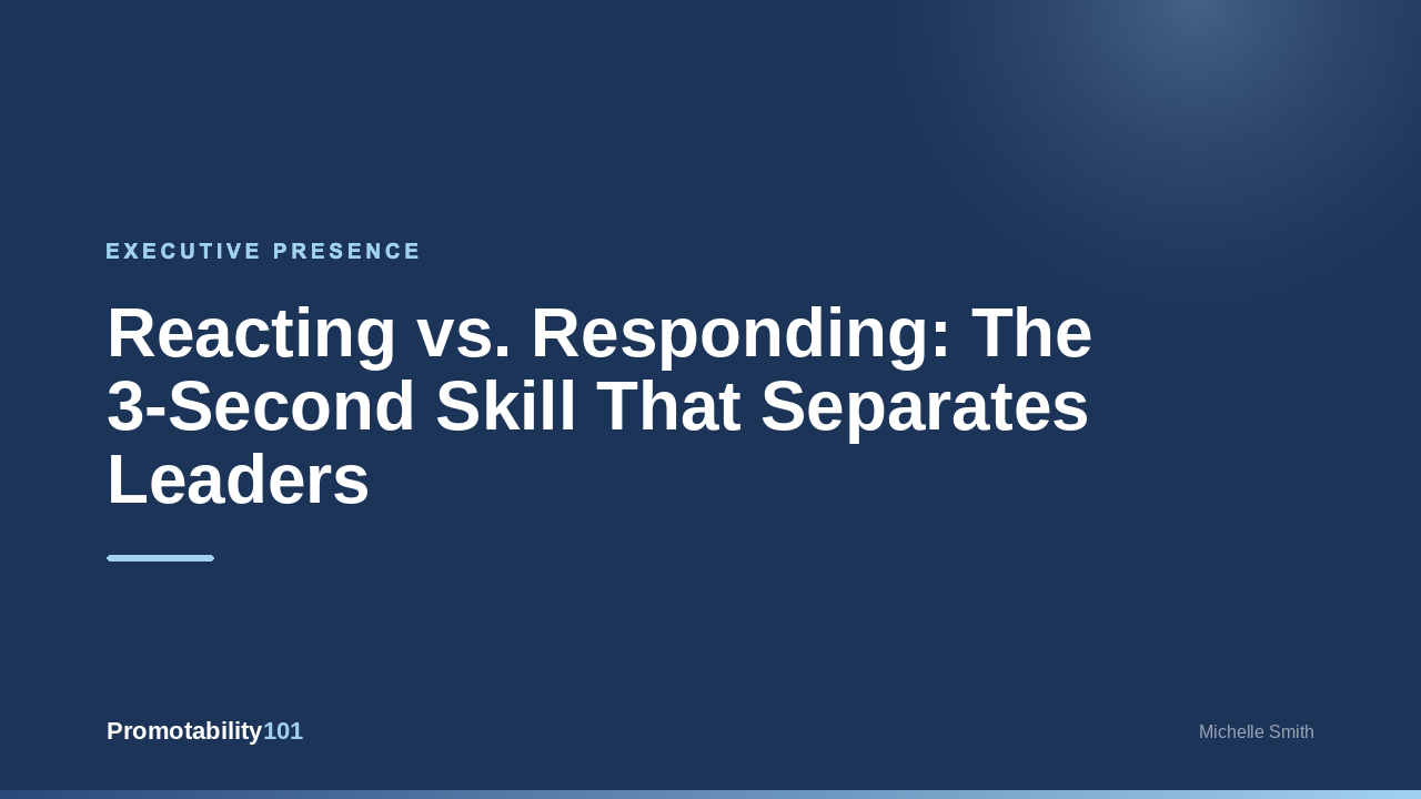 Reacting vs. Responding: The 3-Second Skill That Separates Leaders