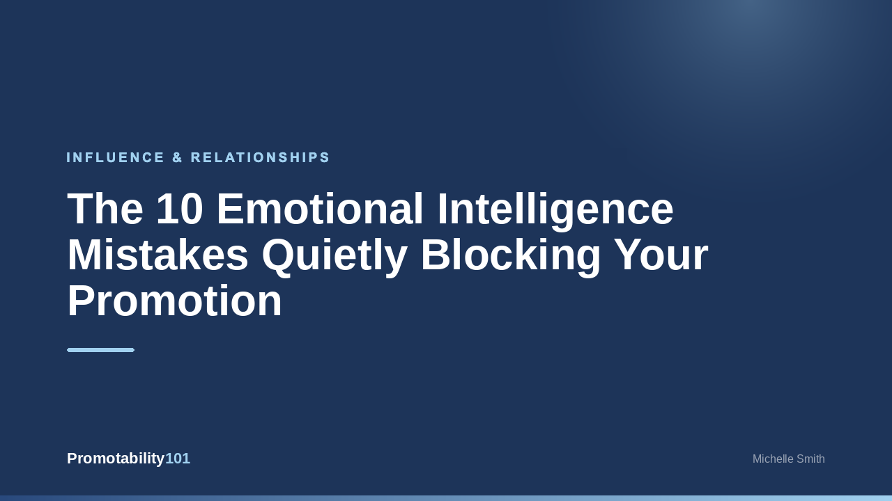 The 10 Emotional Intelligence Mistakes Quietly Blocking Your Promotion