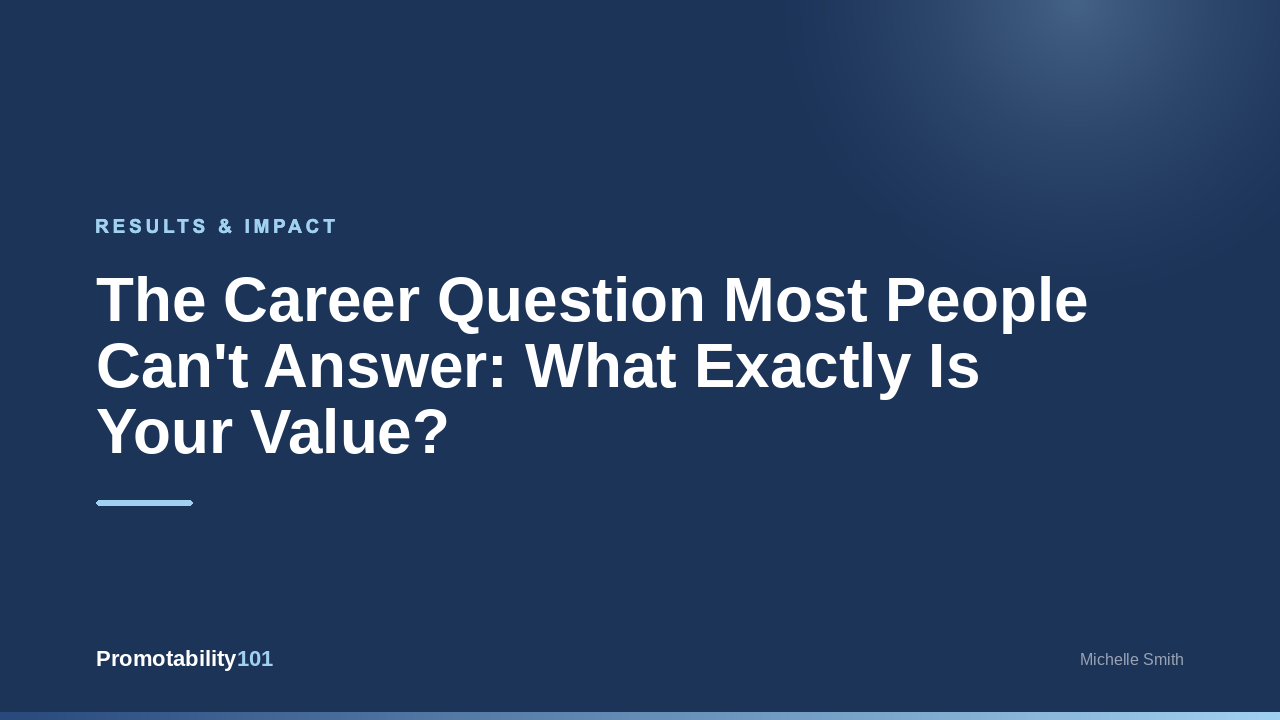 The Career Question Most People Can't Answer: What Exactly Is Your Value?