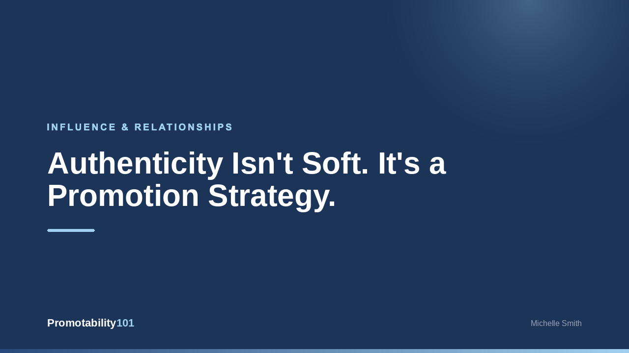 Authenticity Isn't Soft. It's a Promotion Strategy.