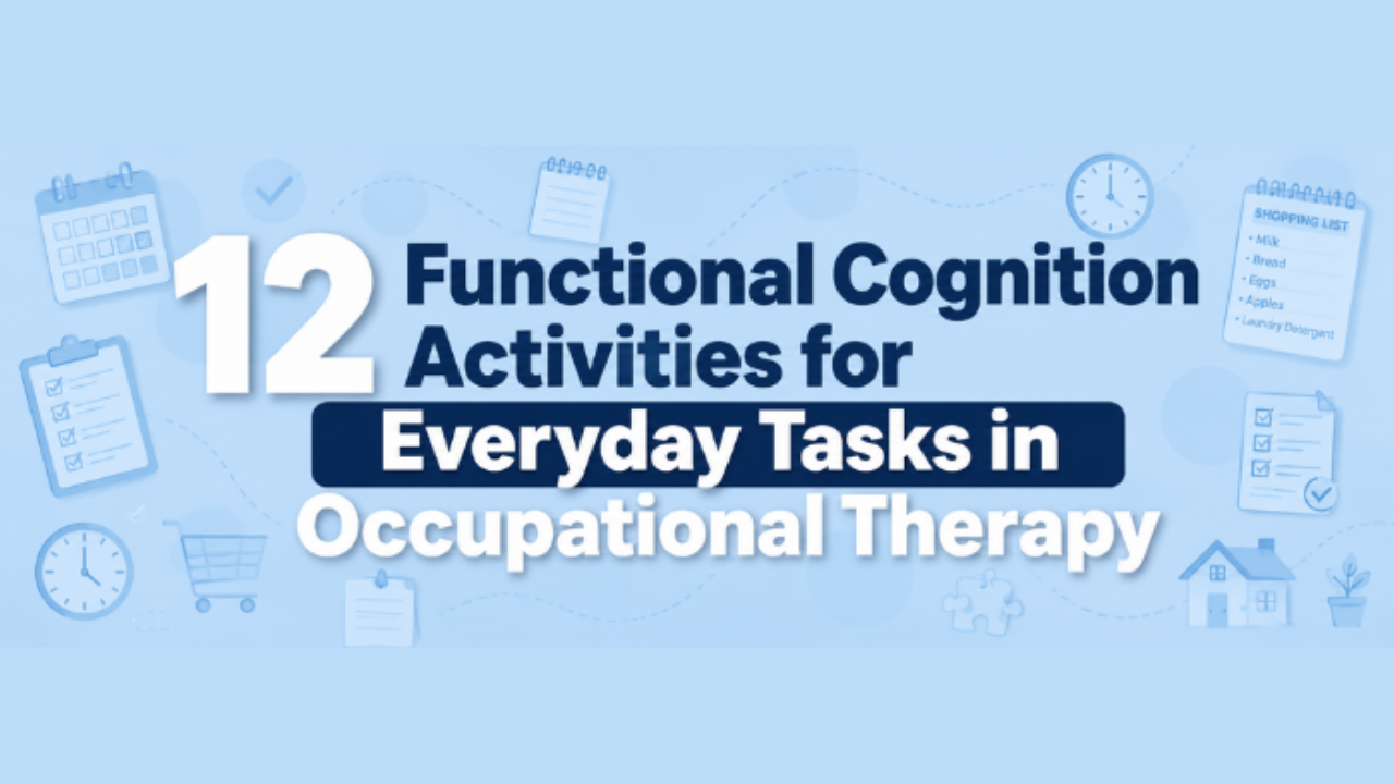 12 Functional Cognition Activities for Everyday Tasks in Occupational Therapy 