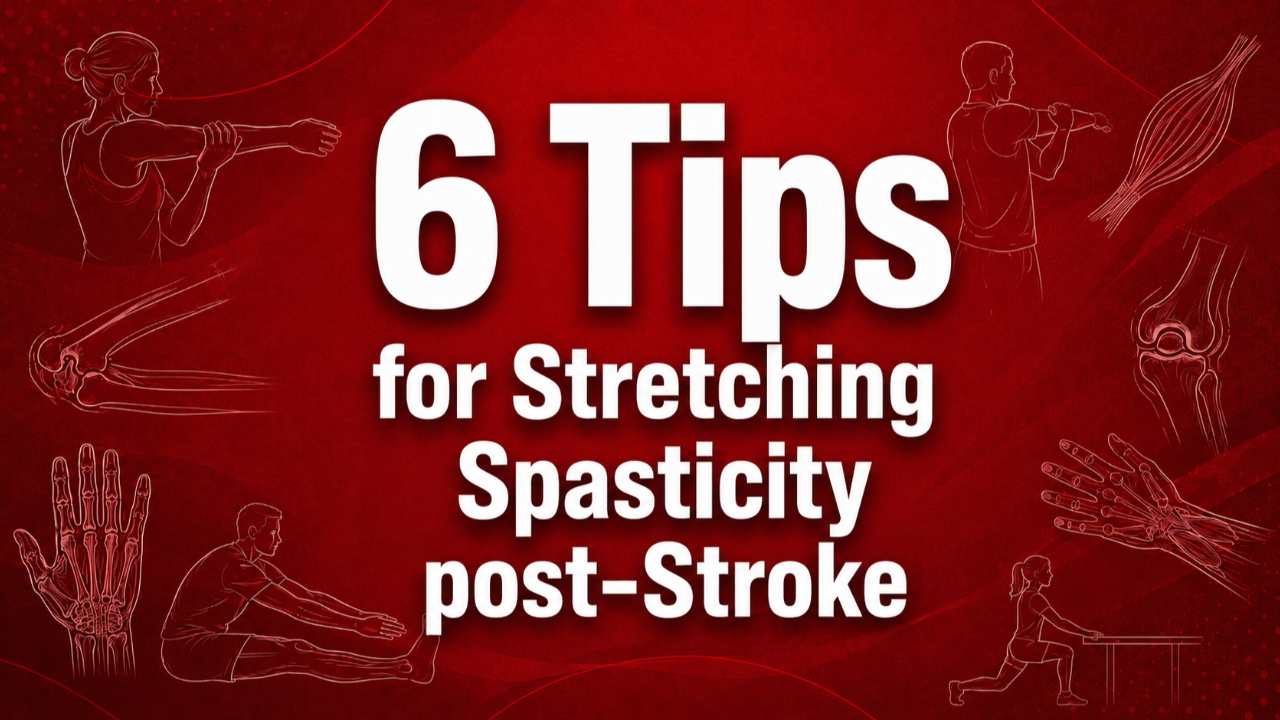 6 Tips for Spasticity Stretching post-Stroke for the Occupational Therapy Practitioner