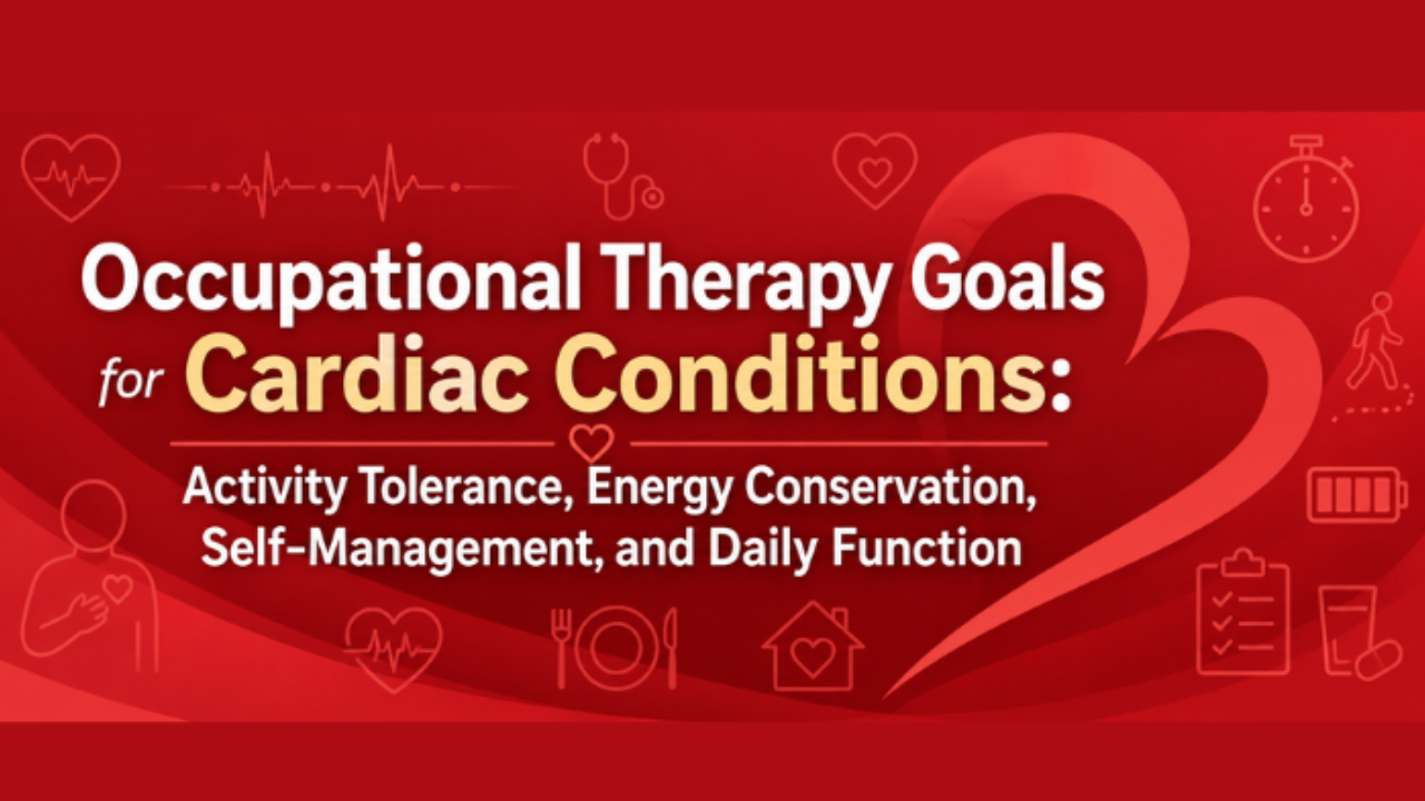 Occupational Therapy Goals for Cardiac Conditions