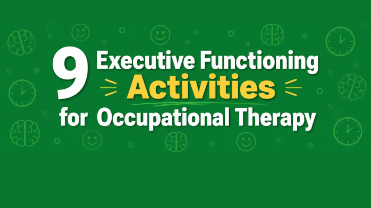 9 Executive Functioning Activities for Occupational Therapy 