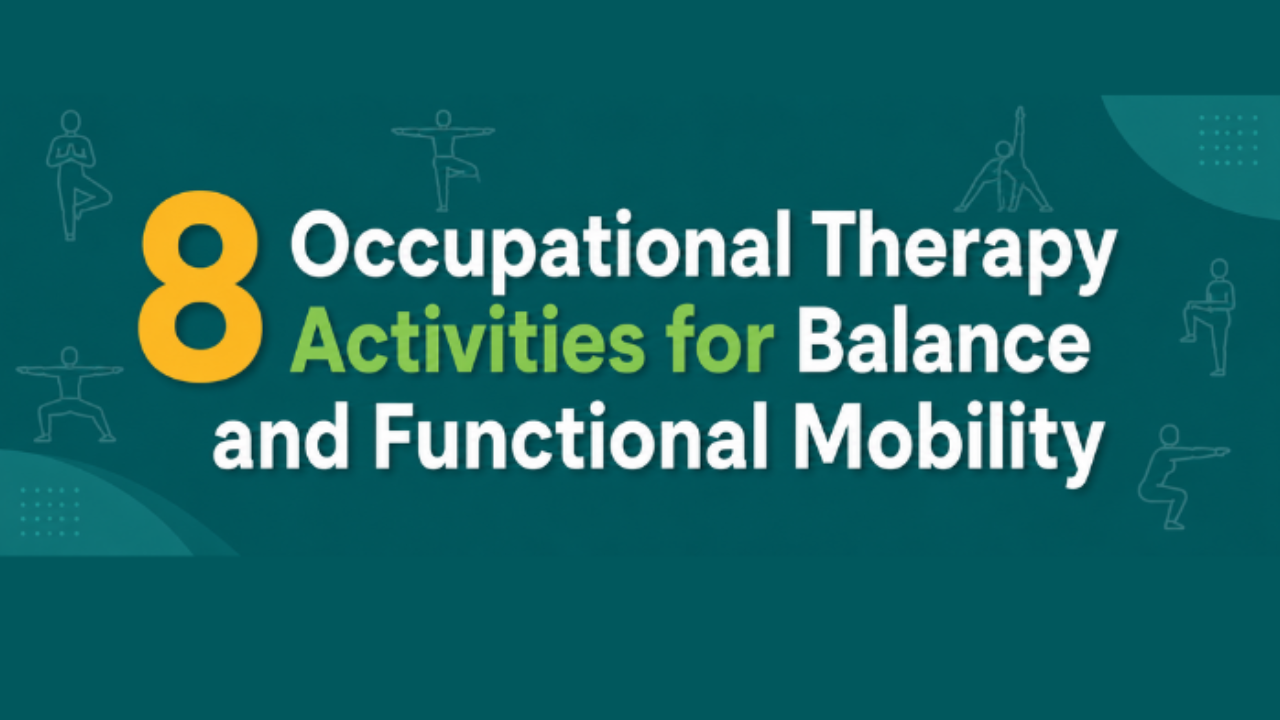 8 Occupational Therapy Activities for Balance and Functional Mobility