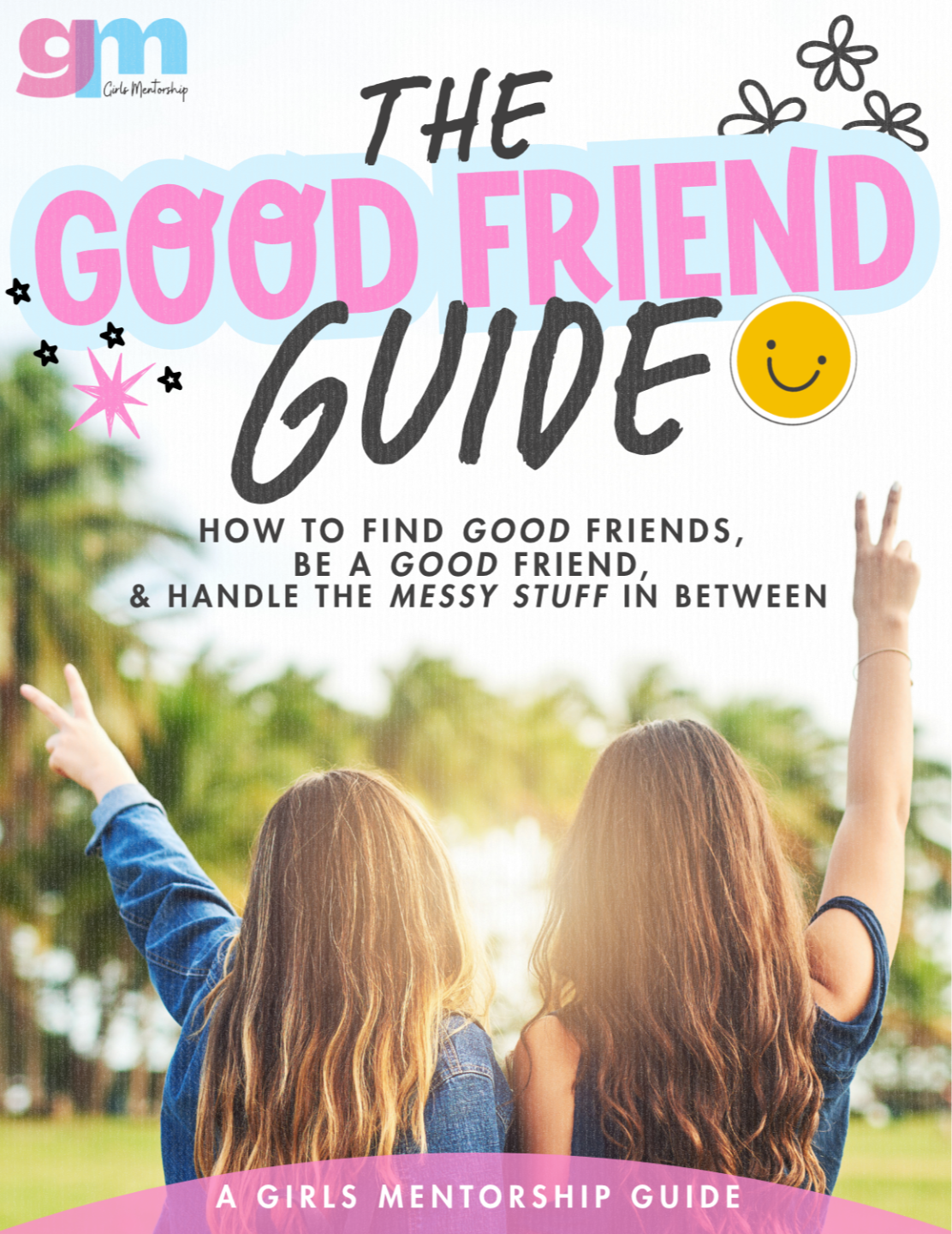 The Good Friend Guide cover: two girls with their arms up, outdoors in the sun