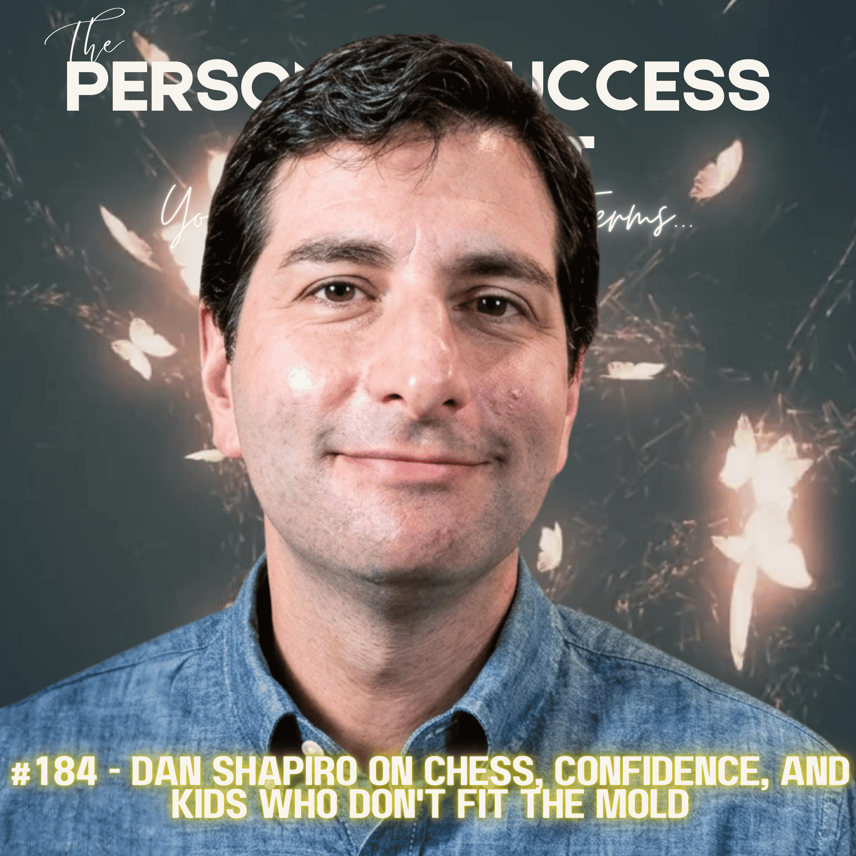 #184 - Dan Shapiro on Chess, Confidence, and Kids Who Don't Fit the Mold episode artwork