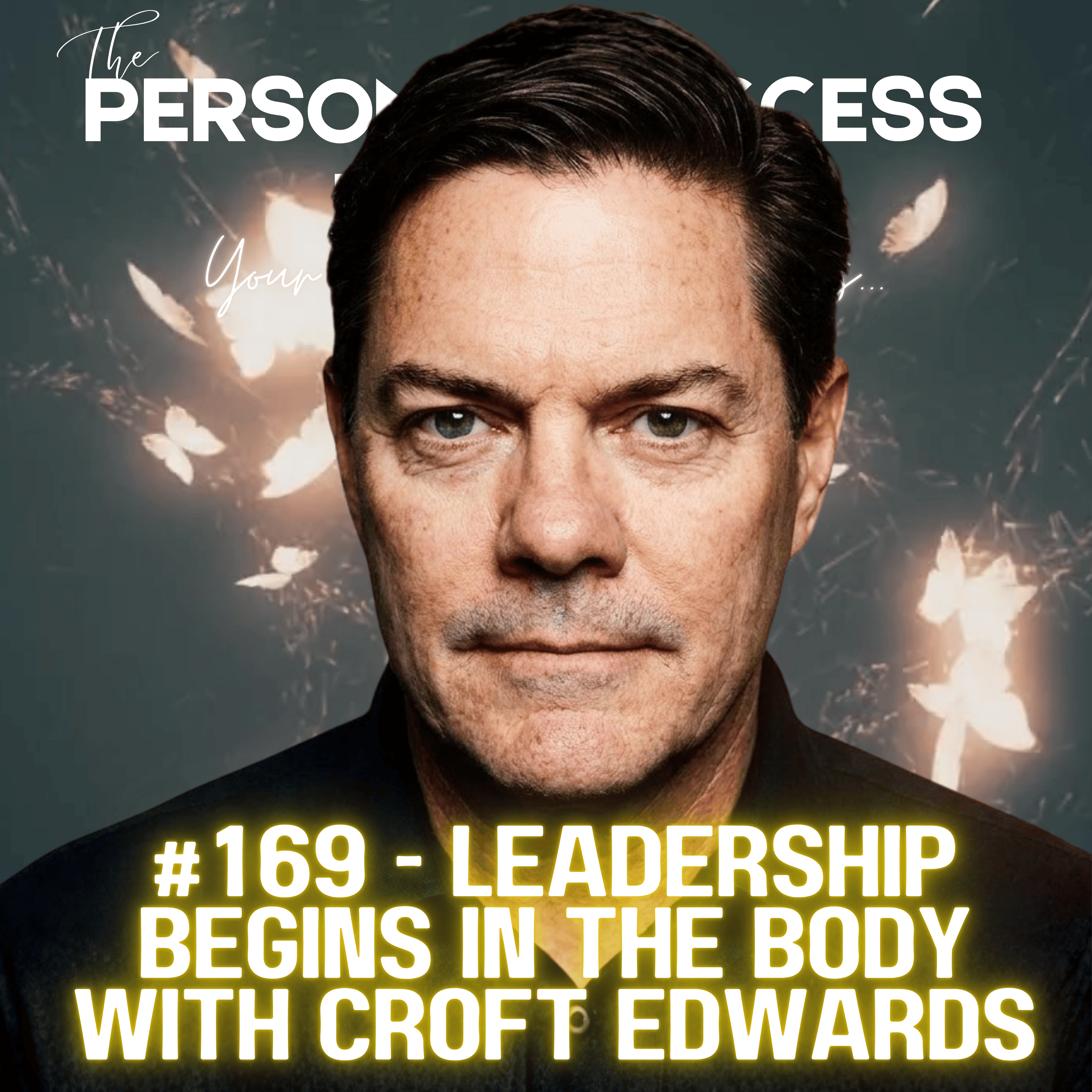#169 - Leadership Begins in the Body with Croft Edwards episode artwork