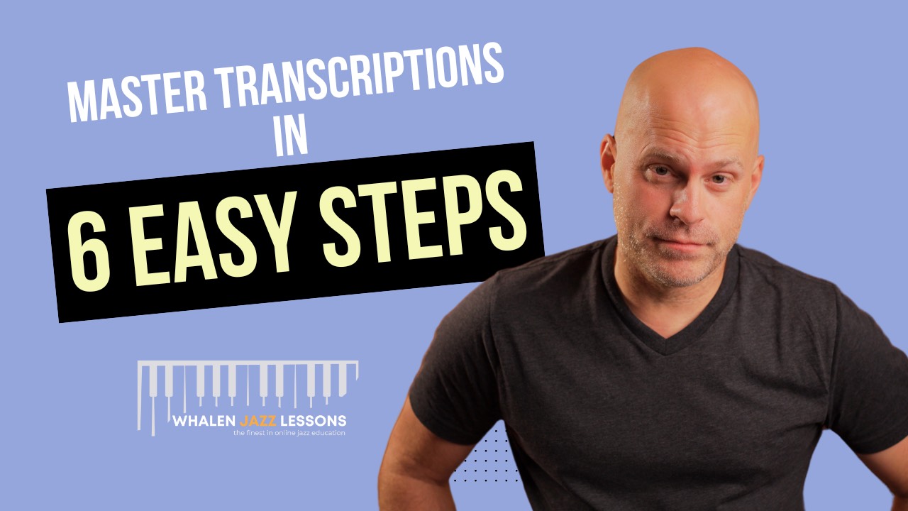 Master Transcriptions in 6 Easy Steps!
