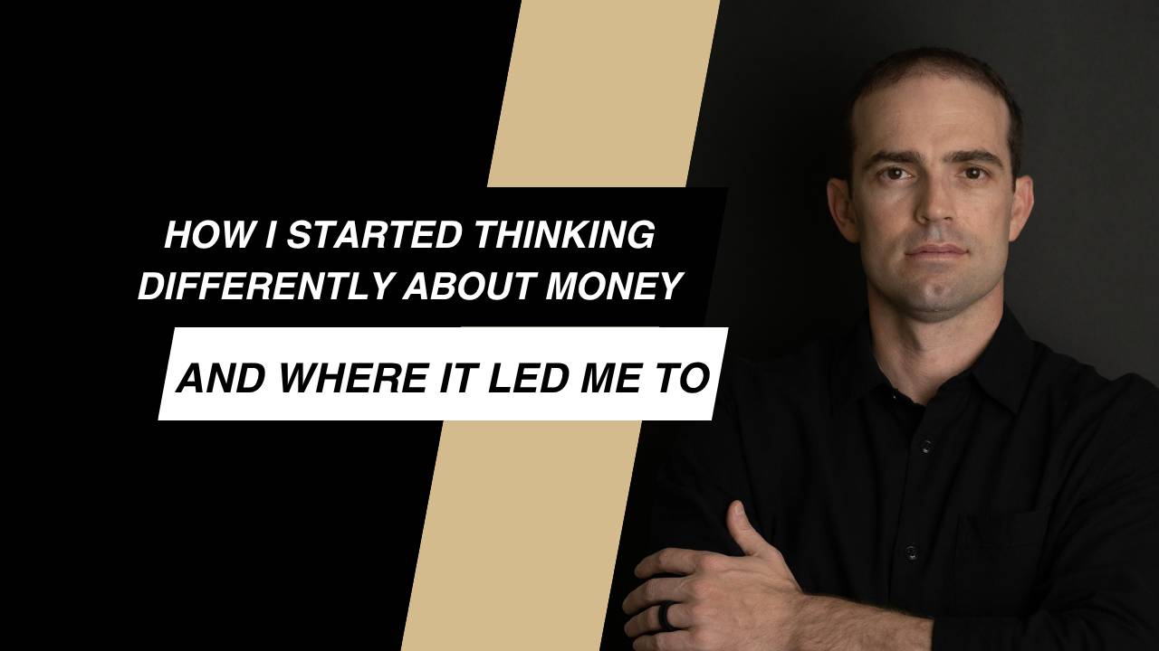 How I Started Thinking Differently About Money —And Where It Led Me To
