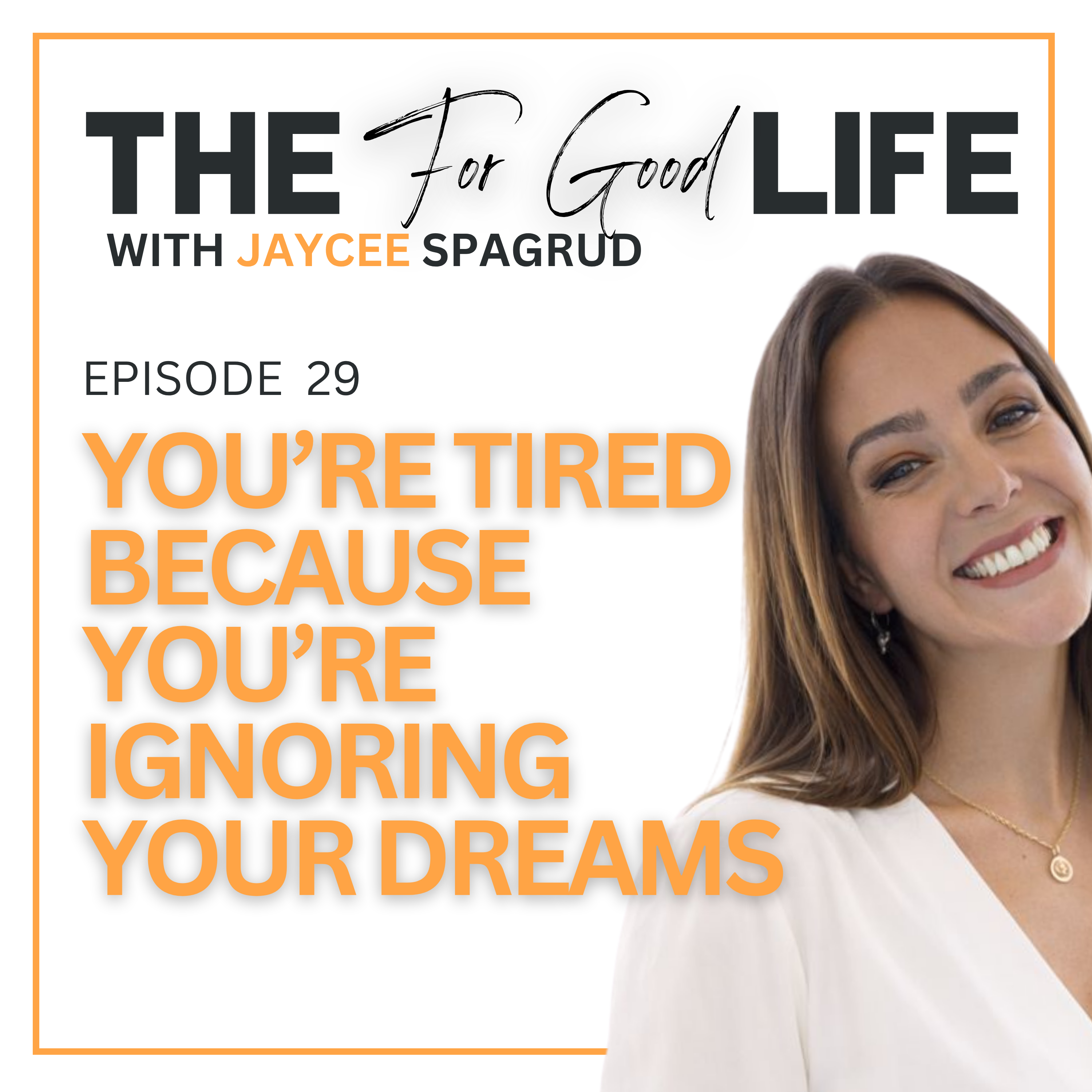 29: You're Tired Because You're Ignoring Your Dreams episode artwork