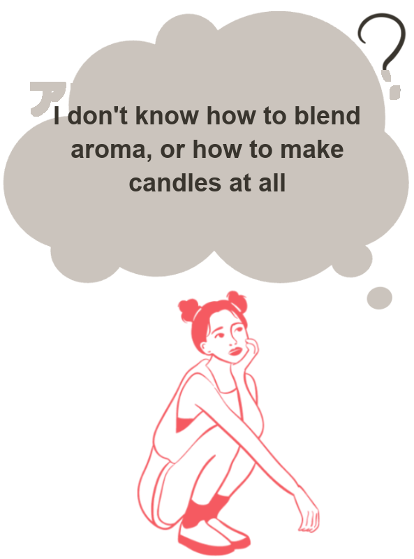 I don't know how to blend aroma, or how to make candles at all