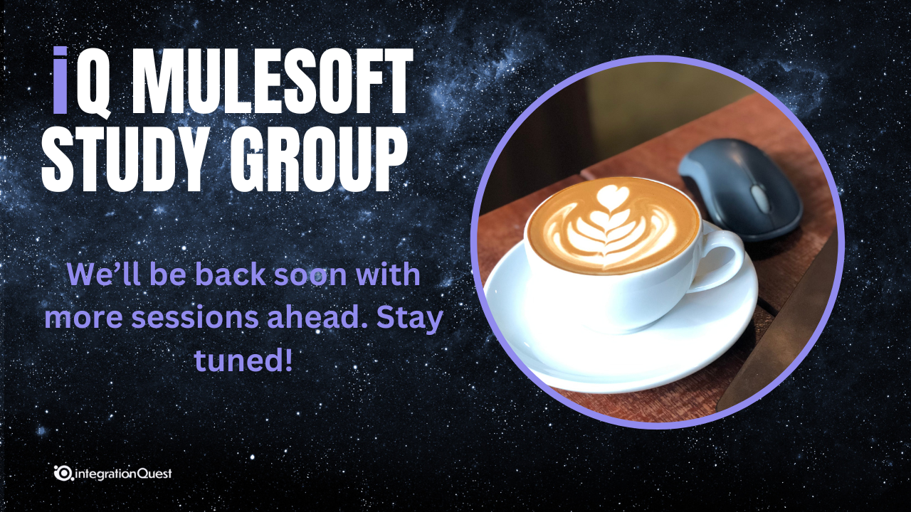 iQ MuleSoft Study Group 