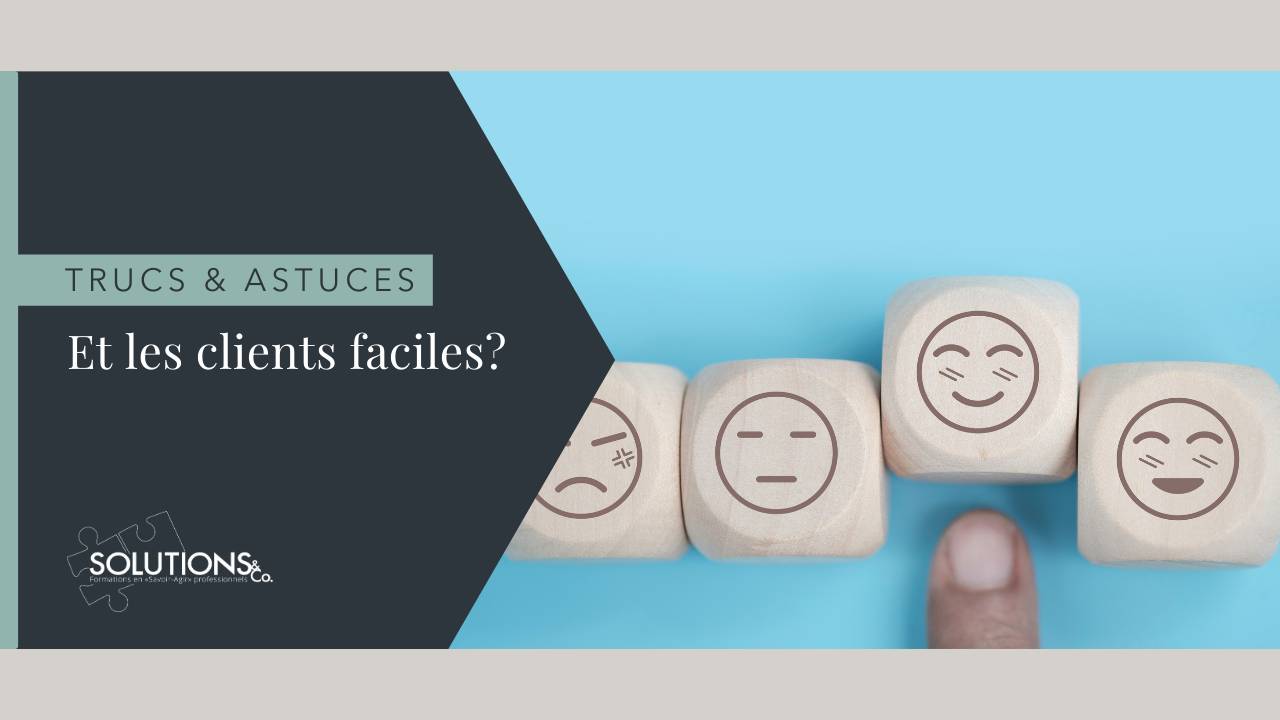 Et les clients faciles?