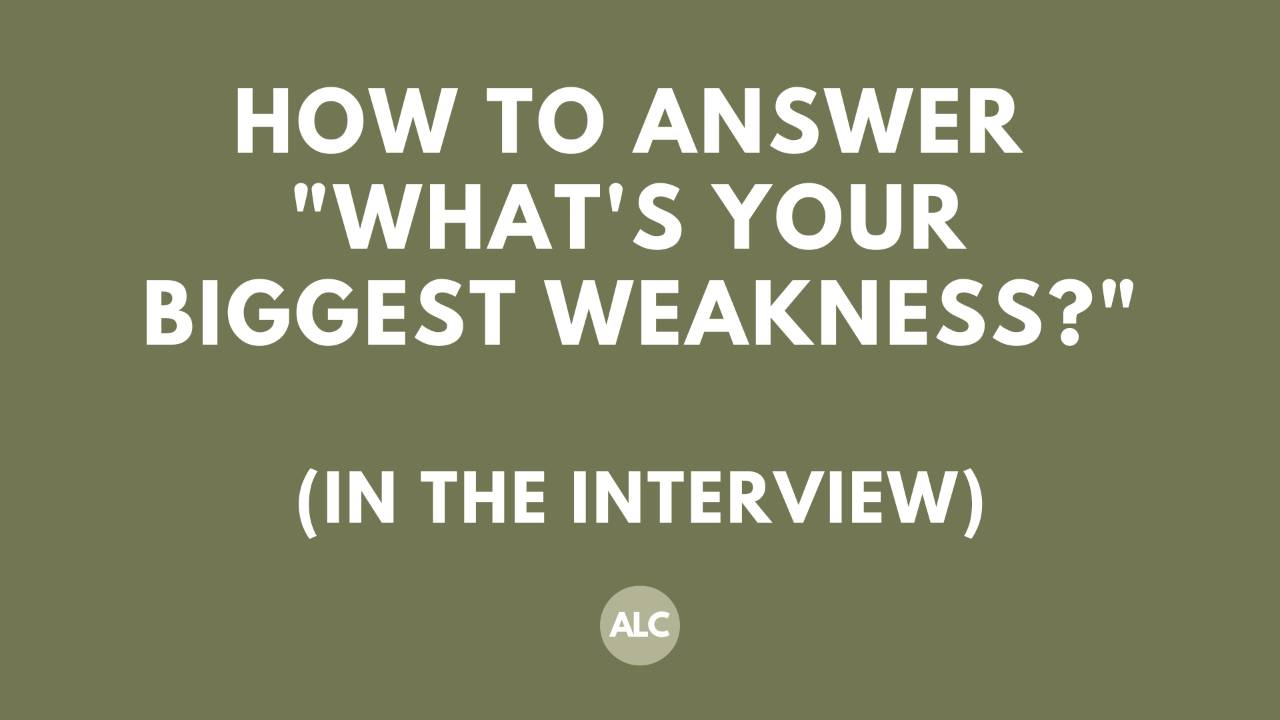 How to Answer "What's Your Biggest Weakness?" in Interviews