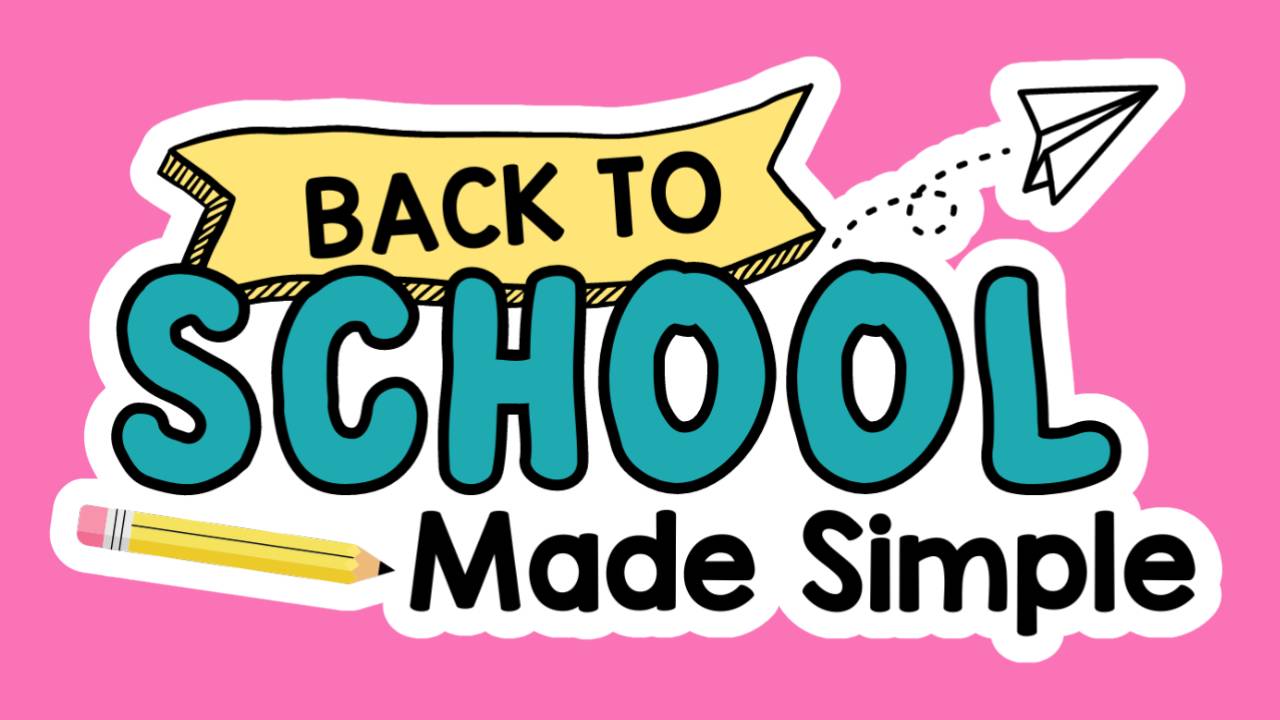 Back to School Made Simple