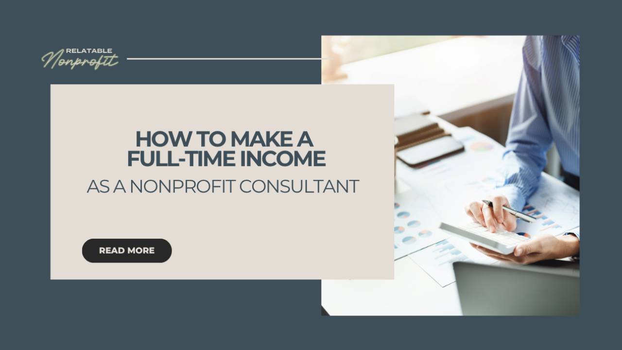 Making a Full-Time Income as a Nonprofit Consultant: Is It Possible?